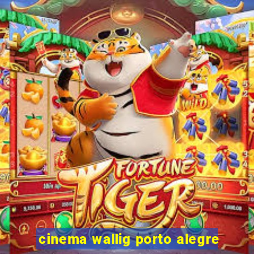 cinema wallig porto alegre